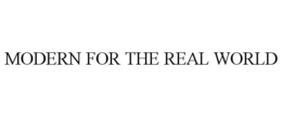 MODERN FOR THE REAL WORLD