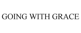 GOING WITH GRACE