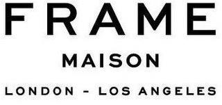 FRAME MAISON LONDON-LOS ANGELES