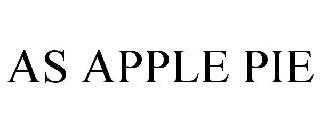 AS APPLE PIE