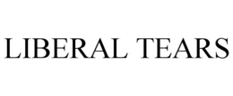 LIBERAL TEARS