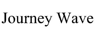 JOURNEY WAVE