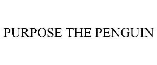 PURPOSE THE PENGUIN