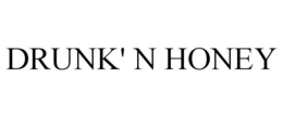 DRUNK' N HONEY