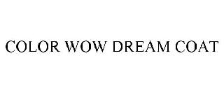 COLOR WOW DREAM COAT