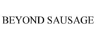 BEYOND SAUSAGE