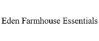 EDEN FARMHOUSE ESSENTIALS