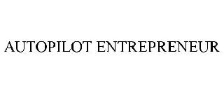 AUTOPILOT ENTREPRENEUR