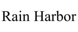 RAIN HARBOR