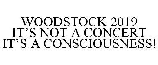 WOODSTOCK 2019 IT'S NOT A CONCERT IT'S A CONSCIOUSNESS!