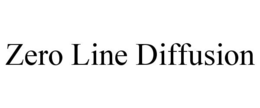 ZERO LINE DIFFUSION