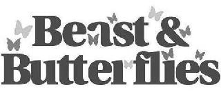 BEAST & BUTTERFLIES
