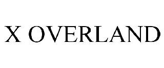 X OVERLAND