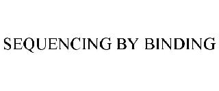 SEQUENCING BY BINDING