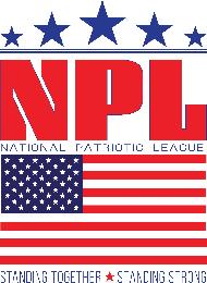 NPL NATIONAL PATRIOTIC LEAGUE STANDING TOGETHER STANDING STRONG