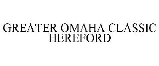 GREATER OMAHA CLASSIC HEREFORD