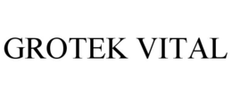 GROTEK VITAL
