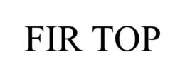 FIR TOP