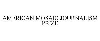 AMERICAN MOSAIC JOURNALISM PRIZE