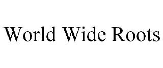 WORLD WIDE ROOTS