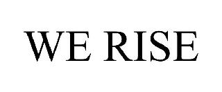 WE RISE