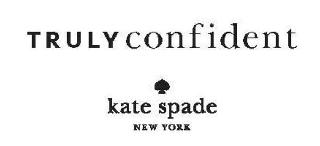 TRULY CONFIDENT KATE SPADE NEW YORK