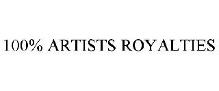 100% ARTISTS ROYALTIES