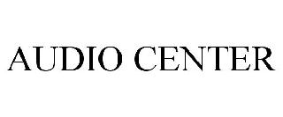 AUDIO CENTER