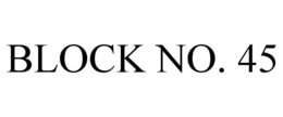 BLOCK NO. 45