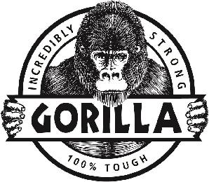 GORILLA INCREDIBLY STRONG 100% TOUGH