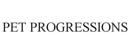 PET PROGRESSIONS