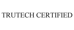 TRUTECH CERTIFIED