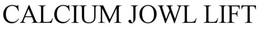 CALCIUM JOWL LIFT
