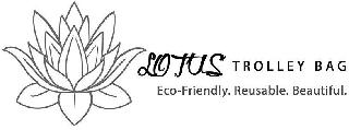 LOTUS TROLLEY BAG ECO-FRIENDLY. REUSABLE. BEAUTIFUL.