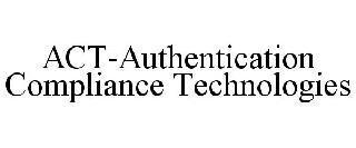 ACT-AUTHENTICATION COMPLIANCE TECHNOLOGIES