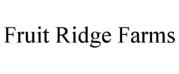 FRUIT RIDGE FARMS