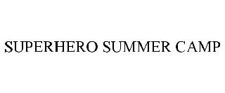 SUPERHERO SUMMER CAMP
