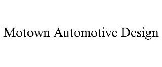 MOTOWN AUTOMOTIVE DESIGN