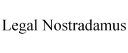 LEGAL NOSTRADAMUS