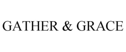 GATHER & GRACE