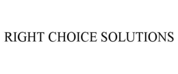 RIGHT CHOICE SOLUTIONS