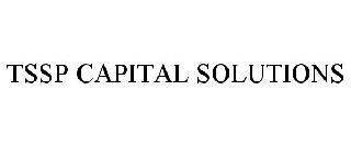 TSSP CAPITAL SOLUTIONS