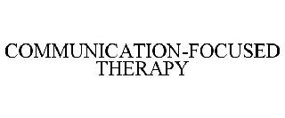 COMMUNICATION-FOCUSED THERAPY