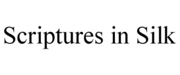 SCRIPTURES IN SILK