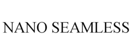 NANO SEAMLESS