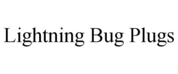 LIGHTNING BUG PLUGS