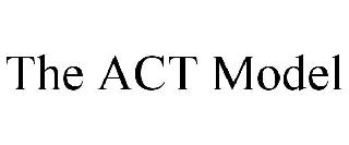 THE ACT MODEL