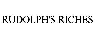 RUDOLPH'S RICHES