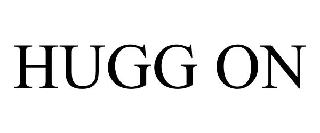 HUGG ON
