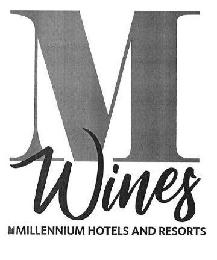 M WINES MILLENNIUM HOTELS AND RESORTS